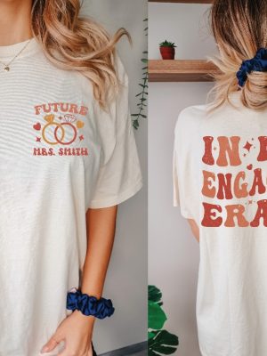 In My Engaged Era Mrs Sweatshirt Custom Bride Shirt Personalized Mrs Shirt Engagement Gift Bride Shower Gift Gift For Bride Unique revetee 2