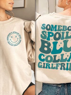 Blue Collar Girlfriend Shirt Somebodys Spoiled Blue Collar Girlfriend Shirt Girlfriend Shirt Spoiled Girlfriend Tee Blue Collar Tee Unique revetee 4