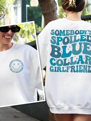 Blue Collar Girlfriend Shirt Somebodys Spoiled Blue Collar Girlfriend Shirt Girlfriend Shirt Spoiled Girlfriend Tee Blue Collar Tee Unique revetee 7