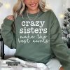 Crazy Sisters Make The Best Aunts Aunt Sweatshirt Funny Sister Gift Sister Auntie Shirt Aunt Sweater Aunt Announcement Gift Sweatshirt Unique revetee 1