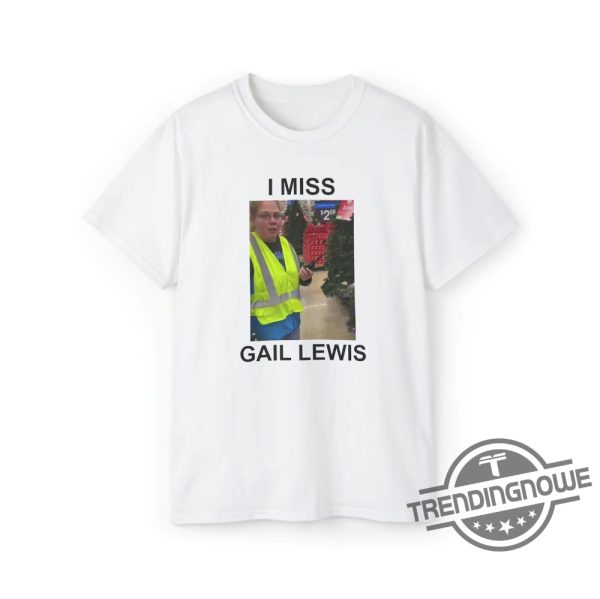 Gail Lewis Shirt Gail Lewis Signing Out T Shirt Goodbye Gail Lewis Shirt I Miss Gail Lewis Shirt Funny Meme Shirt trendingnowe.com 1