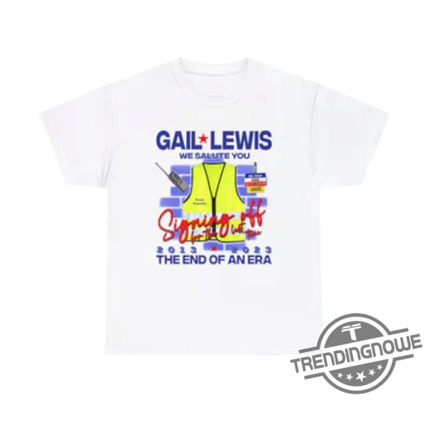 Gail Lewis Shirt Gail Lewis We Salute You Shirt Gail Lewis Meme Shirt Funny Gail Lewis Shirt Tiktok Thank You For Your Service Hometown Hero trendingnowe.com 2
