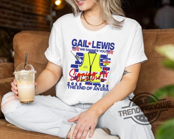 Retro Gail Lewis Shirt V2 Gail Lewis We Salute You The End Of An Era Shirt Thank You for Your Service Hometown Hero trendingnowe.com 1