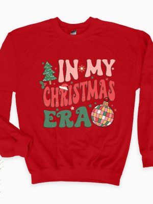 In My Christmas Era Sweatshirt In My Christmas Era Sweatshirt Christmas Vibes Xmas Sweatshirt Holiday Hoodie Cute Xmas Gift Hoodie Unique revetee 2