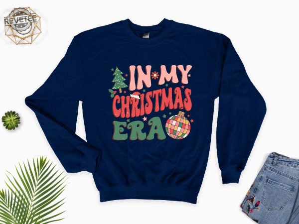 In My Christmas Era Sweatshirt In My Christmas Era Sweatshirt Christmas Vibes Xmas Sweatshirt Holiday Hoodie Cute Xmas Gift Hoodie Unique revetee 4