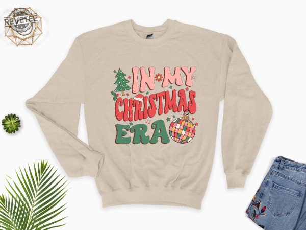 In My Christmas Era Sweatshirt In My Christmas Era Sweatshirt Christmas Vibes Xmas Sweatshirt Holiday Hoodie Cute Xmas Gift Hoodie Unique revetee 5