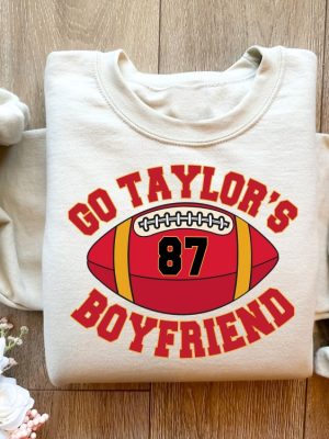 Go Taylors Boyfriend Sweatshirt Travis Kelce Sweatshirt Game Day Sweater Funny Football Sweatshirt Football Fan Gift Shirt Unique revetee 5