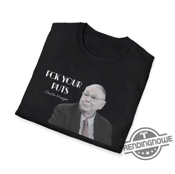 Fuck Your Puts Shirt Funny Charlie Munger Shirt Wall Street T Shirt Rip Charlie Munger Shirt trendingnowe.com 2