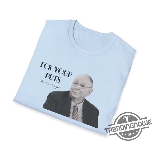 Fuck Your Puts Shirt Funny Charlie Munger Shirt Wall Street T Shirt Rip Charlie Munger Shirt trendingnowe.com 3