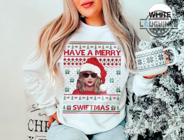 merry swiftmas sweater tshirt hoodie have a merry swiftmas ugly xmas sweatshirt swiftie gift for fan taylor swift family shirts merry swiftmas jumper adults kids laughinks 2