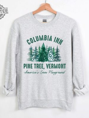 Columbia Inn Pine Tree Vermont Christmas Sweatshirt A White Christmas Bing Crosby Sweatshirt Christmas Movie Sweatshirt Unique revetee 2