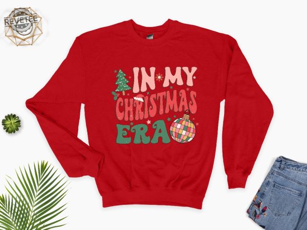 In My Christmas Era Sweatshirt In My Christmas Era Sweatshirt Christmas Vibes Xmas Sweatshirt Holiday Hoodie Cute Xmas Gift Hoodie Unique revetee 2 1