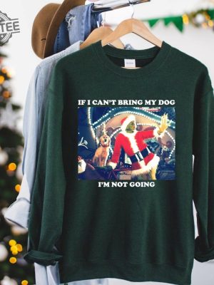 Vintage If I Cant Bring My Dog Im Not Going Sweatshirt Grinchmas Sweatshirt Funny Grinch Christmas Sweatshirt Grinch Stole Christmas Unique revetee 2