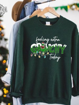 The Grinch Christmas Sweatshirt Grinchmas Sweatshirt Funny Grinch Sweatshirt Feeling Extra Grinchy Today Grinch Stole Christmas Unique revetee 6