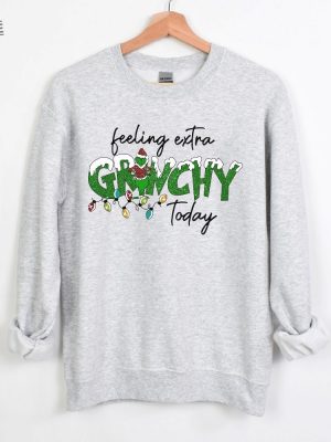 The Grinch Christmas Sweatshirt Grinchmas Sweatshirt Funny Grinch Sweatshirt Feeling Extra Grinchy Today Grinch Stole Christmas Unique revetee 8