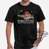 Hostage Now In Gaza Shirt Stephen Musk Oded Lifshitz Hostage Now In Gaza Oded Lifshitz Journalist And Peace Activist Shirt trendingnowe.com 2