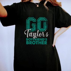 Go Taylors Boyfriends Brother Shirt Football Swift Shirt Swift Kelce Shirt Taylor Boyfriend Brother Shirt New Collection Best Seller trendingnowe 2