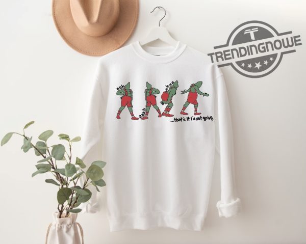 Thats Im Not Going Sweatshirt Boys Grinch Shirt Funny Grinch T Shirt Grinch Shirt Grinch Sweatshirt Christmas Shirt trendingnowe 1