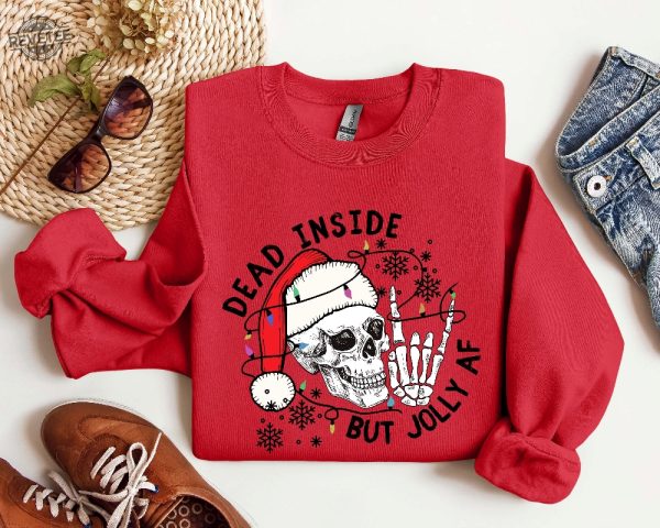 Dead Inside But Jolly Af Sweatshirt Christmas Skeleton Shirt Christmas Gift Dead Inside Skeleton Funny Christmas Tees Christmas Holly Spirit Unique revetee 1