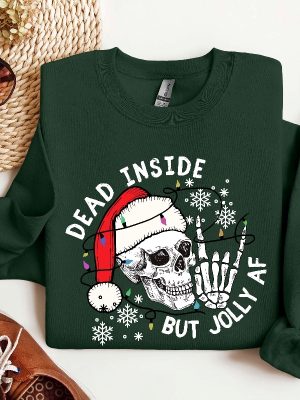 Dead Inside But Jolly Af Sweatshirt Christmas Skeleton Shirt Christmas Gift Dead Inside Skeleton Funny Christmas Tees Christmas Holly Spirit Unique revetee 2