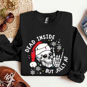 Dead Inside But Jolly Af Sweatshirt Christmas Skeleton Shirt Christmas Gift Dead Inside Skeleton Funny Christmas Tees Christmas Holly Spirit Unique revetee 3