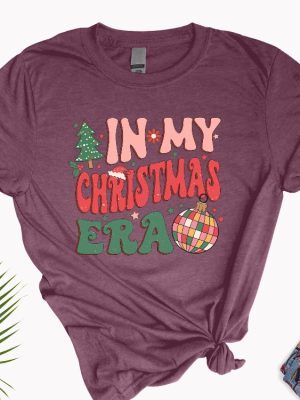 In My Christmas Era Shirt In My Christmas Era Tshirt Christmas Vibes Shirt Xmas Shirt Holiday Tshirt Cute Xmas Gift Christmas Tshirt Unique revetee 2