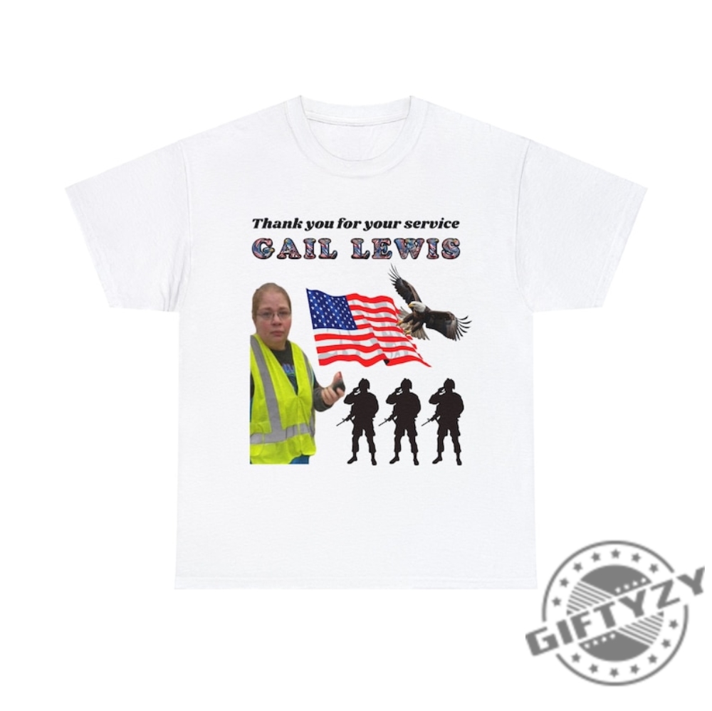 Gail Lewis Meme Shirt Funny Gail Lewis Shirt Tiktok Thank You For Your Service Hometown Hero