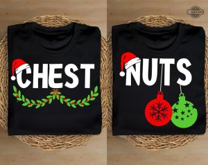 chest and nuts christmas shirts sweatshirts hoodies mens womens chest nuts xmas couple shirts funny gift for wife husband to be girlfriend boyfriend fiance fiancee laughinks 1