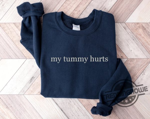 Embroidered My Tummy Hurts Shirt My Tummy Hurst Sweatshirt Funny Sweatshirt Embroidered Tummy Ache Survivor trendingnowe.com 2