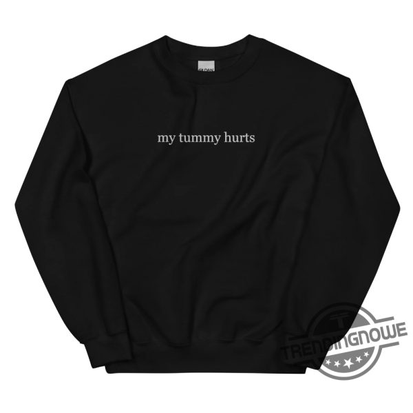 Embroidered My Tummy Hurts Shirt My Tummy Hurst Sweatshirt Funny Sweatshirt Embroidered Tummy Ache Survivor trendingnowe.com 3