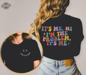 Its Me Hi Im The Problem Shirt Midnights Album Sweatshirt The Eras Tour 2023 Hi Im The Problem Shirt Fan Sweatshirt Somebodys Problem Unique revetee 1