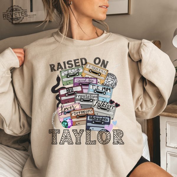 Raised On Taylor Sweatshirt Christmas Taylor Sweatshirt Taylor Swiftie Merch The Eras Tour Christmas Shirt Swiftie Christmas Gift For Her Unique revetee 4