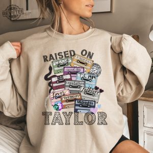 Raised On Taylor Sweatshirt Christmas Taylor Sweatshirt Taylor Swiftie Merch The Eras Tour Christmas Shirt Swiftie Christmas Gift For Her Unique revetee 4 1