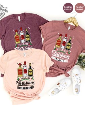 Tequila Vodka Whiskey T Shirt Funny Christmas Shirt Christmas Shirts Drinking Tshirt Full Of Christmas Spirit Tee Xmas Party T Shirt Unique revetee 4