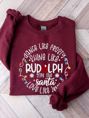 Dance Like Frosty Shine Like Rudolph Give Like Santa Love Like Jesus Shirt Cute Christmas Sweatshirt Christmas Shirt Holiday Xmas Tee Unique revetee 3