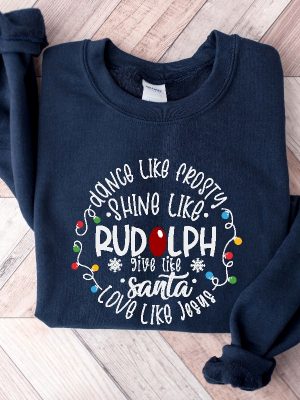 Dance Like Frosty Shine Like Rudolph Give Like Santa Love Like Jesus Shirt Cute Christmas Sweatshirt Christmas Shirt Holiday Xmas Tee Unique revetee 4