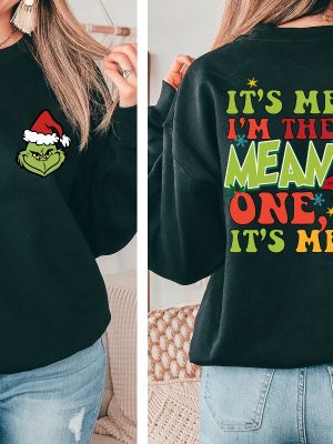 Funny Grinch Its Me Hi Im The Mean One Its Me Shirt Grinch Christmas Sweatshirt Grinchy Shirt Cute Christmas Shirt Swiftie Grinch Tee Unique revetee 2