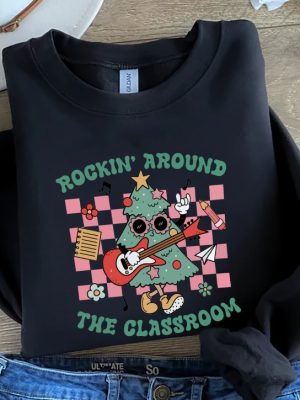 Rockin Around Classroom Teacher Christmas Shirt Teacher Shirt Xmas Teacher Shirt Teacher Sweatshirt Teacher Santa Teacher Gift Unique revetee 6