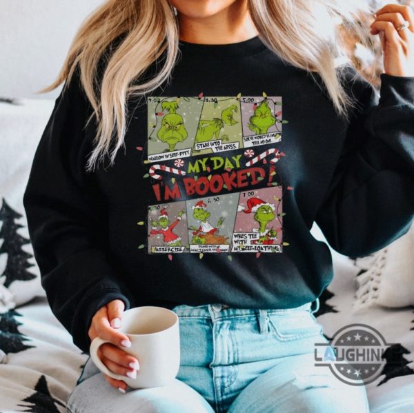 grinch tshirt hoodie sweatshirt grinch christmas crewneck shirts merry grinchmas sweater grinch my day im booked gift whoville university laughinks 1
