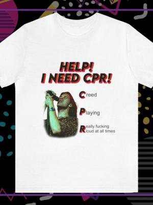 Help I Need Cpr Creed Graphic Tee Unique revetee 2