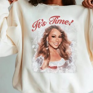 Its Time Shirt Mariah Carey Christmas Sweatshirt All I Want For Christmas Sweatshirt Merry Christmas One And All Tour 2023 Shirt Unique revetee 2