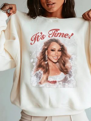 Its Time Shirt Mariah Carey Christmas Sweatshirt All I Want For Christmas Sweatshirt Merry Christmas One And All Tour 2023 Shirt Unique revetee 2