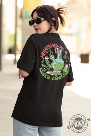 Dreaming Of A Green Christmas Weed Shirt Funny 420 Holiday Tshirt Stoner Xmas Sweatshirt Cannabis Christmas Gift For Pothead Hoodie Holidaze Shirt giftyzy 5