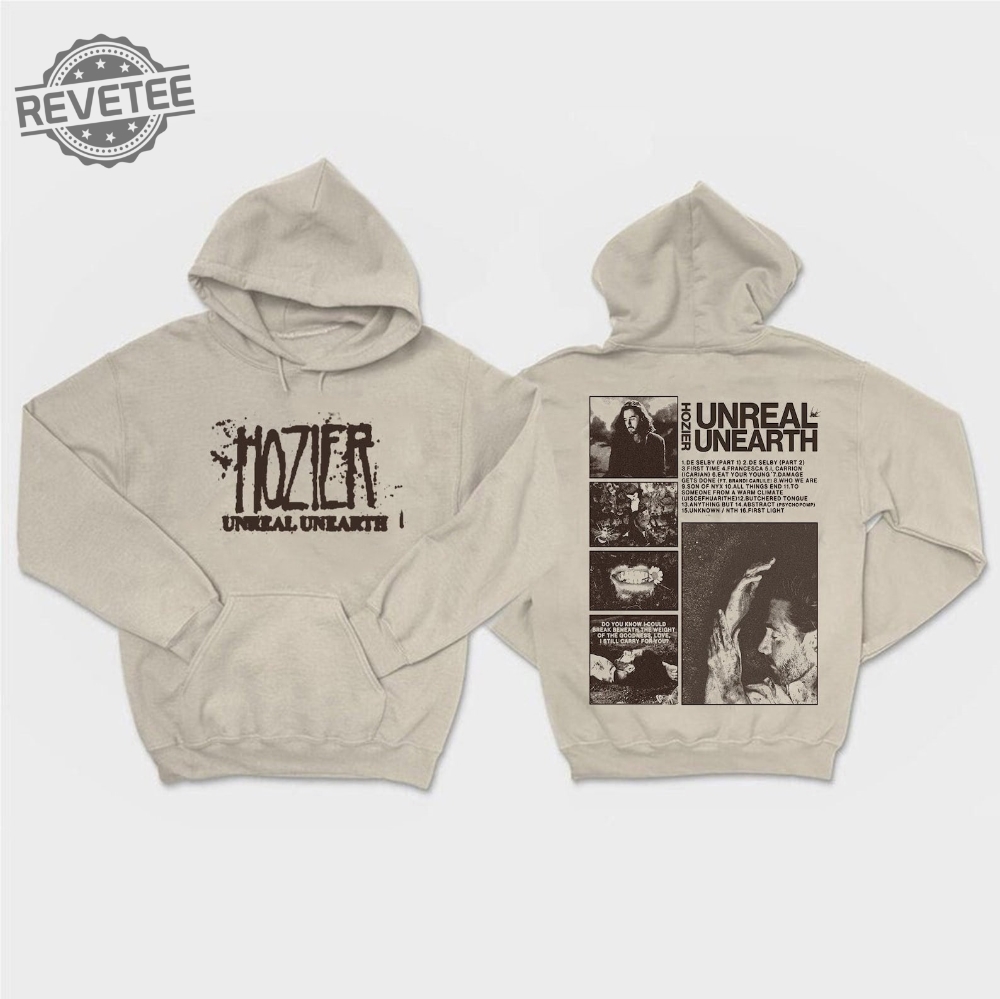 Hozier Unreal Unearth List 2023 Shirt Hozier Music Shirt No Grave Can Hold My Body Down Hozier In A Week Shirt Hozier Unisex Gift Hoodie Unique
