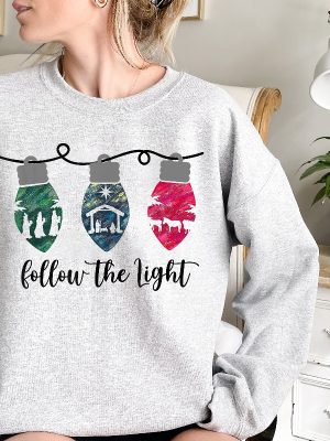 Follow The Light Shirt Christian Christmas Sweatshirt Christmas Nativity Shirt True Story Nativity Religious Christmas Gifts Jesus Tee Unique revetee 2