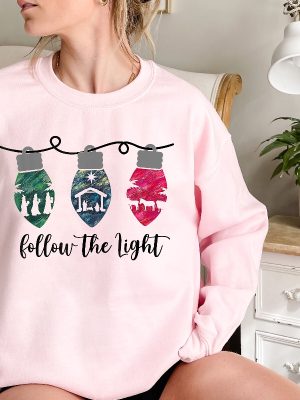 Follow The Light Shirt Christian Christmas Sweatshirt Christmas Nativity Shirt True Story Nativity Religious Christmas Gifts Jesus Tee Unique revetee 3