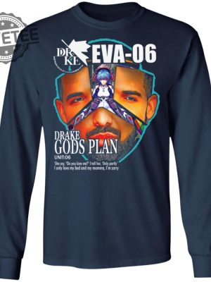 Gods Plan Eva06 Drake Evangelion Shirt Sweatshirt Long Sleeve Shirt Hoodie Tank Top Unique revetee 2