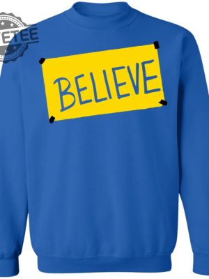 Ted Lasso Believe Shirt Sweatshirt Long Sleeve Shirt Hoodie Tank Top Unique revetee 4