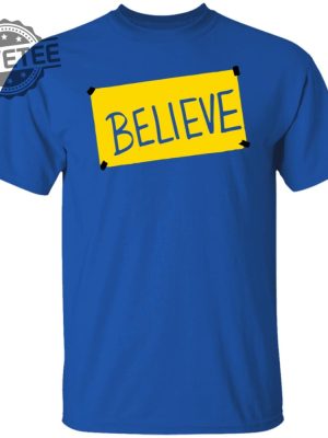 Ted Lasso Believe Shirt Sweatshirt Long Sleeve Shirt Hoodie Tank Top Unique revetee 6