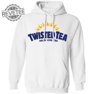 Twisted Tea Hard Iced Tea Shirt Sweatshirt Long Sleeve Shirt Hoodie Tank Top Unique revetee 6